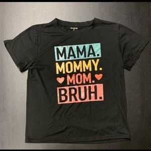 Graphic Tee MAMA MOMMY MOM BRUH